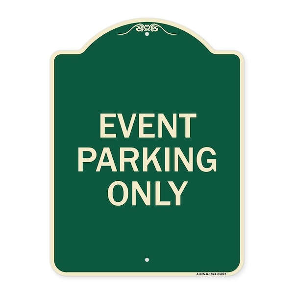 Designer Series Event Parking Only, Green & Tan Heavy-Gauge Aluminum Sign, 24" x 18", G-1824-24075